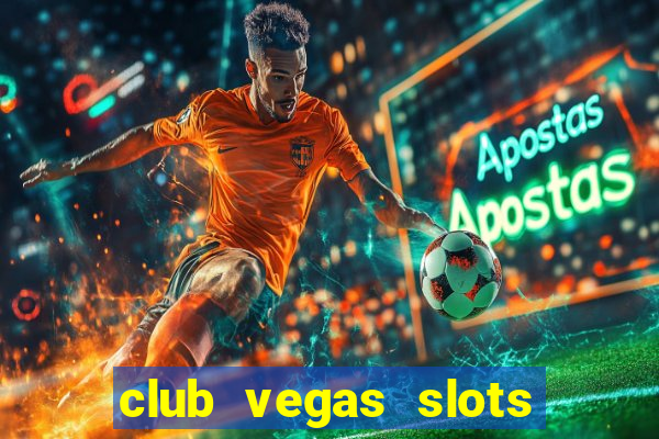 club vegas slots casino games 777